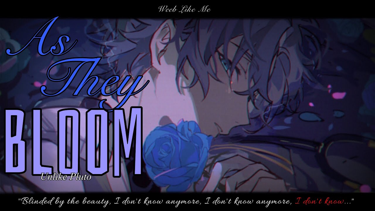 Nightcore » As They Bloom [LV]