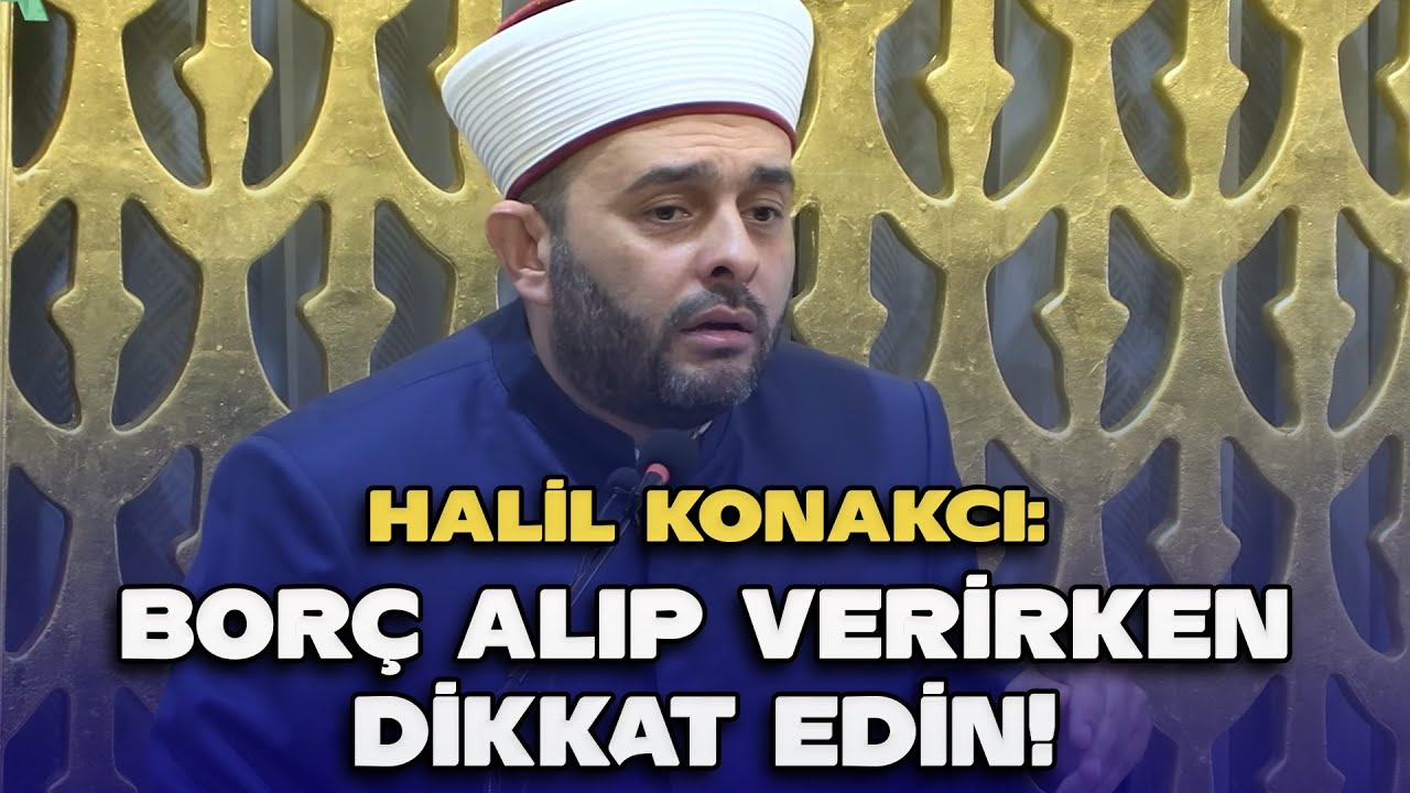 Borç Alıp Verirken Dikkat Edin - Halil KONAKCI Hoca