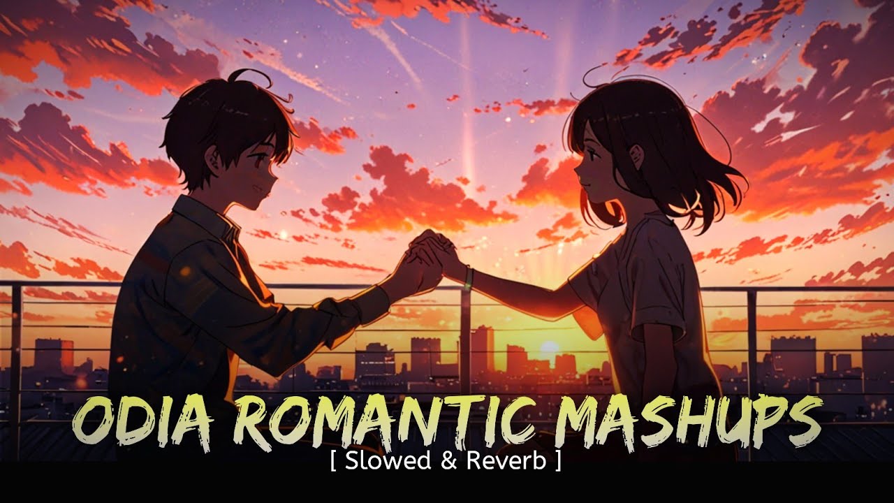 Nonstop Odia Lofi Mashup | Slowed & Reverb | Romantic Love Mashup Songs | #odialofi 