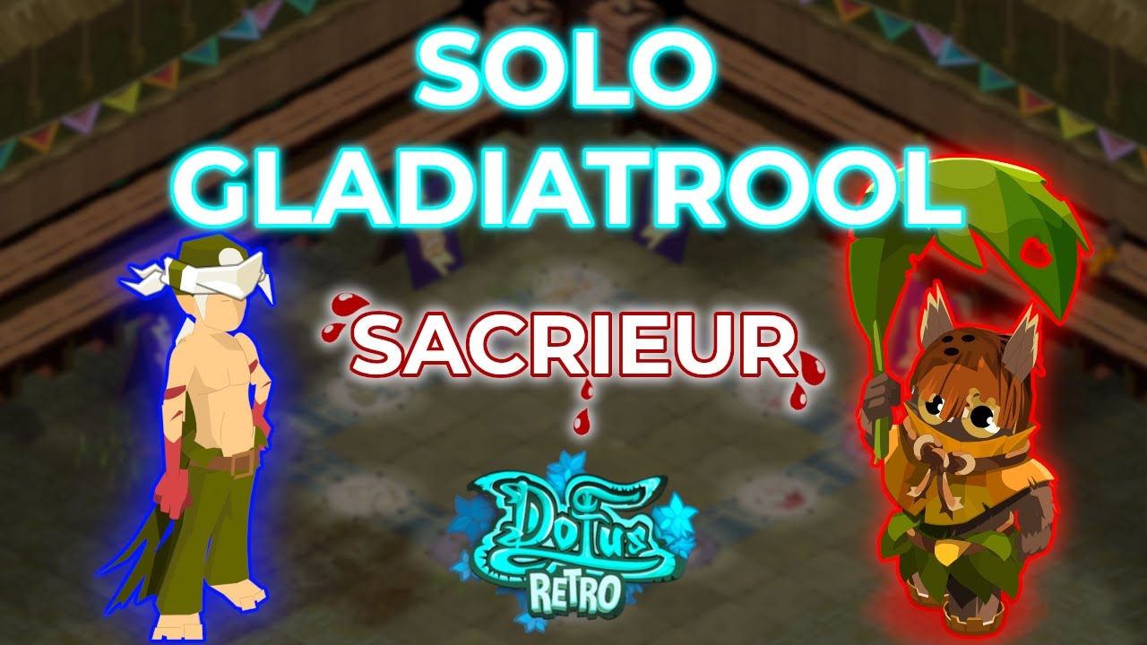 Dofus Retro: Solo Gladiatrool - Sacrieur