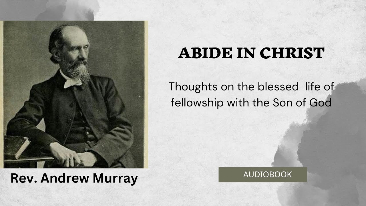 Abide in Christ by Andrew Murray - Full Audiobook