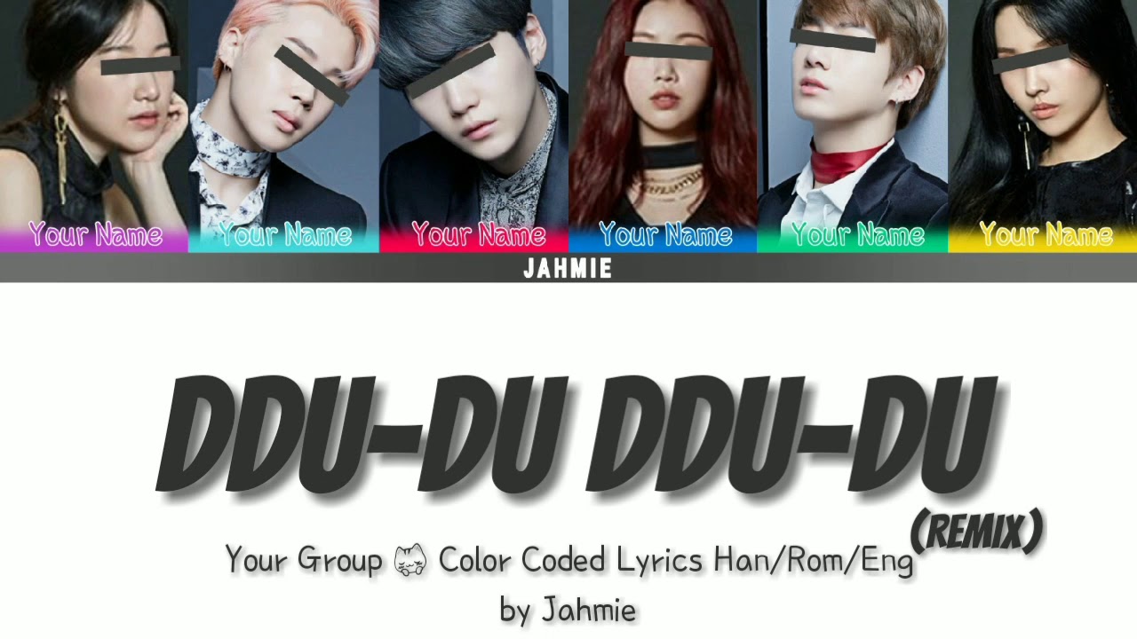 Your Group [너의 그룹] |Ddu-du Ddu-du [Remix]| [6 members] Color Coded Lyrics Han/Rom/Eng