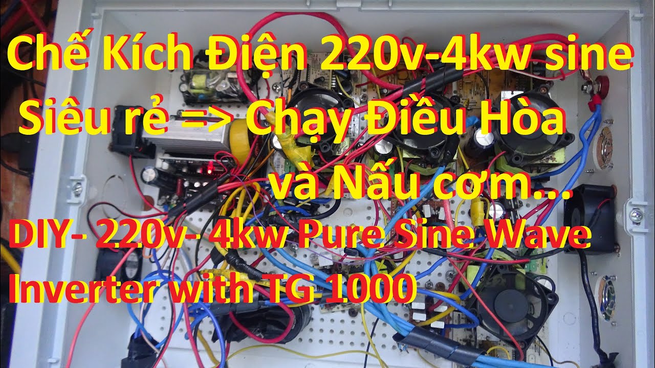 Chế kích điện 24v 4kw Sine chuẩn từ bo tg 1000 chạy điều hòa | DIY  24v-220v  4kw Sine Wave Inverter