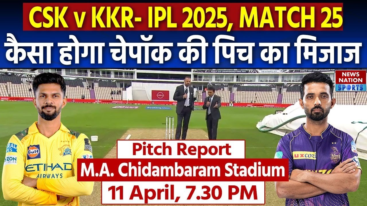 CSK vs KKR IPL 2025 Match 25 Pitch Report: MA Chidambaram Stadium Pitch Report| Chennai Pitch Report