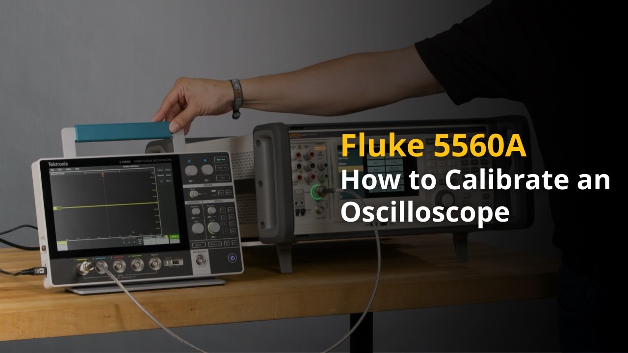 How to Calibrate a Digital Oscilloscope Using the Fluke 5560A | Step-by-Step Guide
