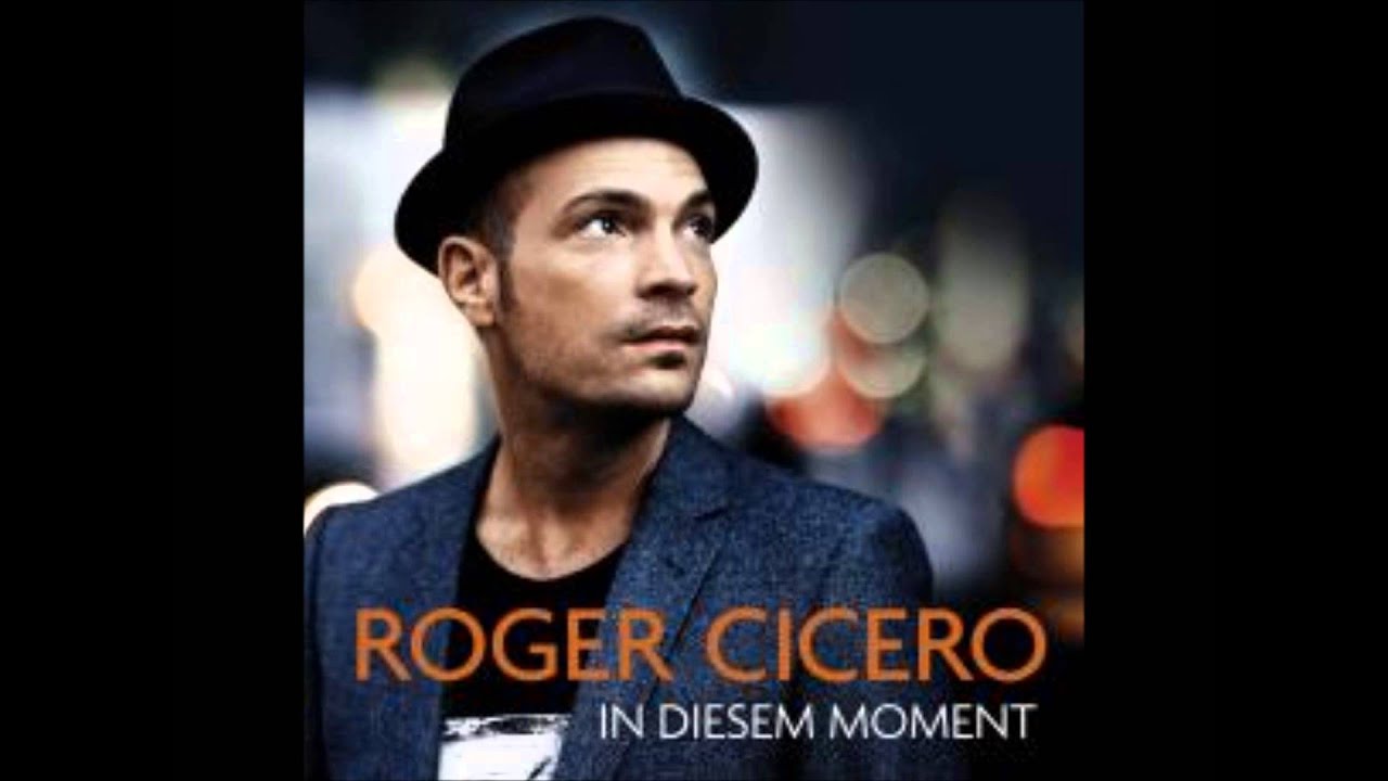 Roger Cicero - In diesem Moment &hearts;