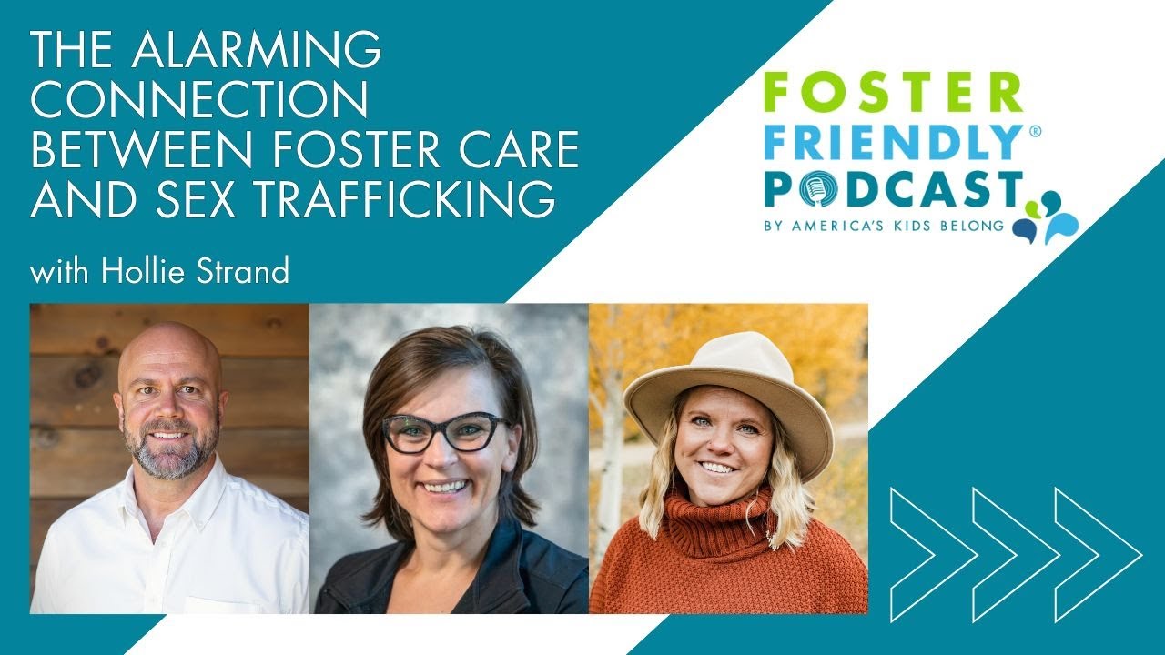 The Alarming Connection Between Foster Care and Sex Trafficking with Hollie Strand