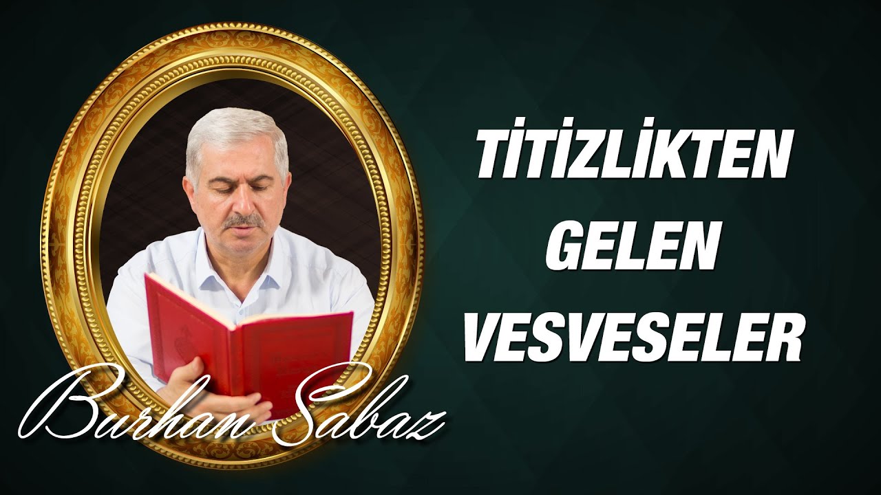 Takva ve titizlikten gelen vesvese (Vesvese ve Kurtuluş Yolları 3. Bölüm)