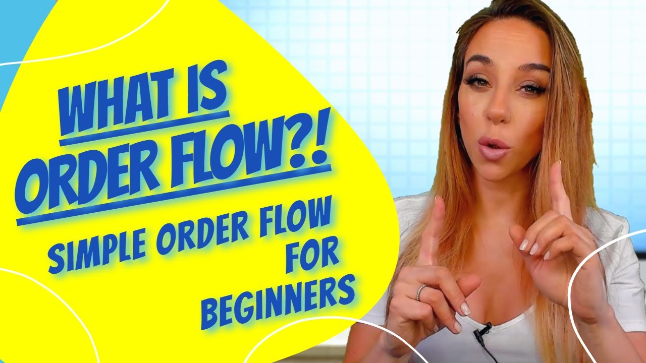 What the F* is Order Flow? Basics of Order Flow Explained - 2021