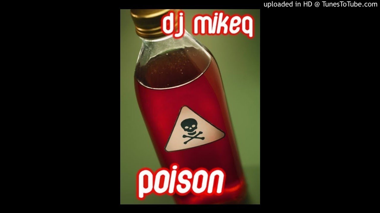DJ MikeQ - Poison - It's Drivin Me Outta My Mind