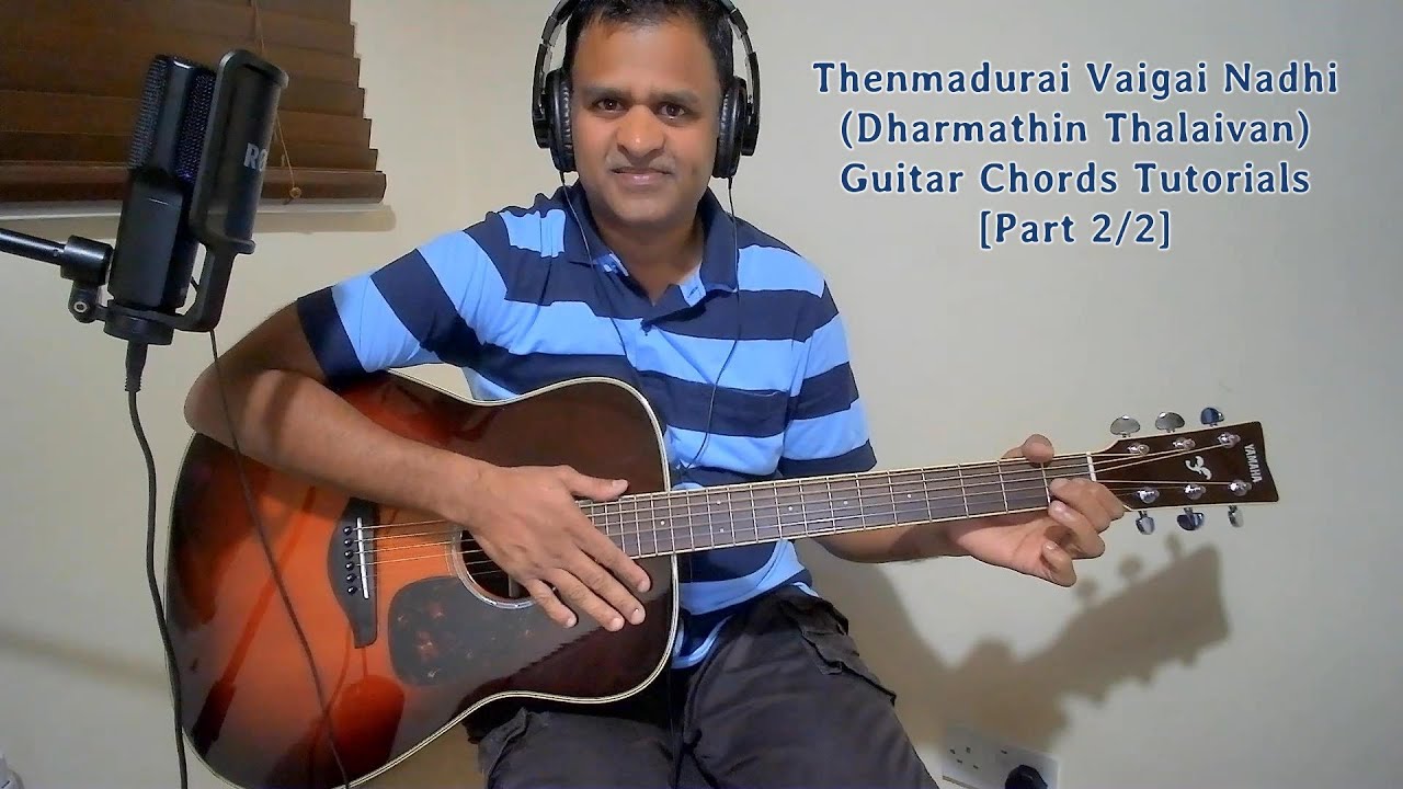 ThenmaduraiVaigaiNadhi(DharmathinThalaivan)GuitarChordsTutorials [Part2/2][ChordsinDescriptionbelow]