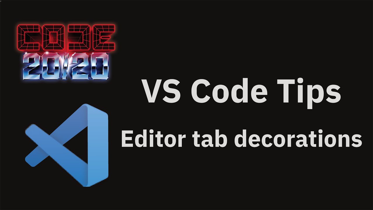 VS Code tips &mdash;&nbsp;Editor tab decorations