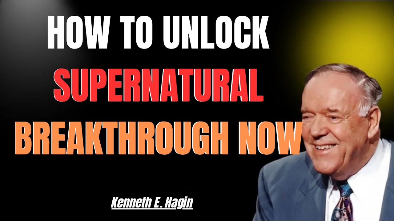 HOW TO UNLOCK SUPERNATURAL BREAKTHROUGH THROUGH FAITH | KENNETH E. HAGIN 2026