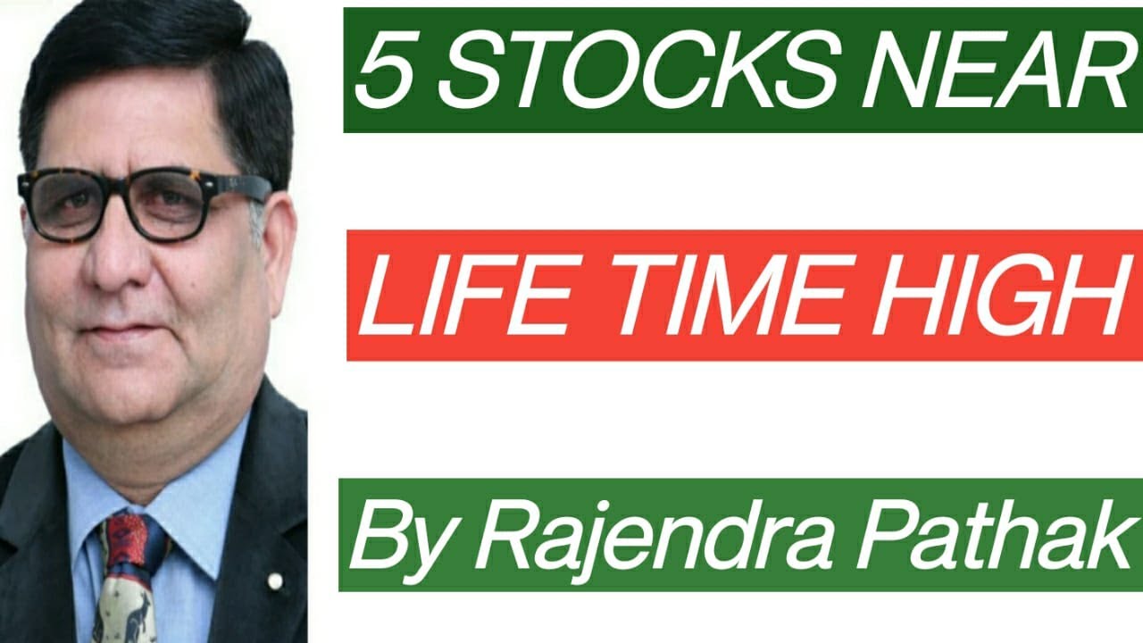 5 STOCKS NEAR LIFE TIME HIGH