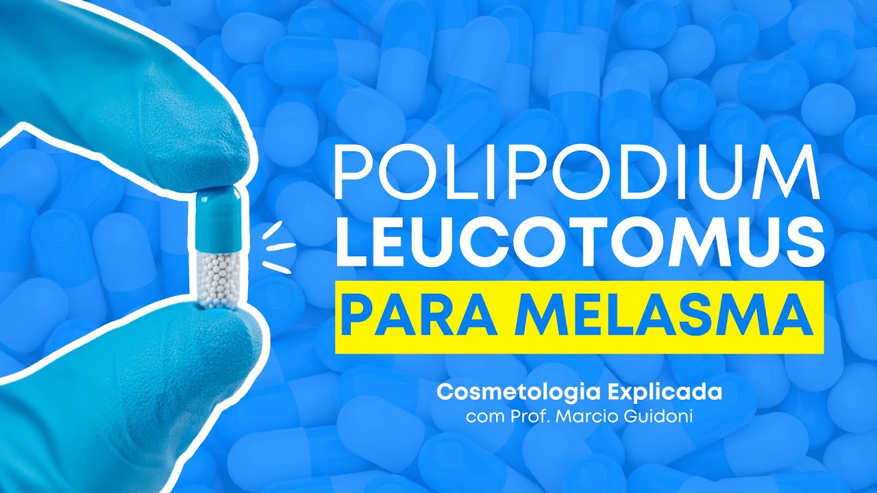 POLIPODIUM LEUCOTOMUS PARA MELASMA | Cosmetologia Explicada com Prof. Marcio Guidoni
