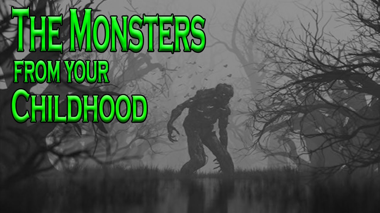 Monsters That Haunt Us From Childhood