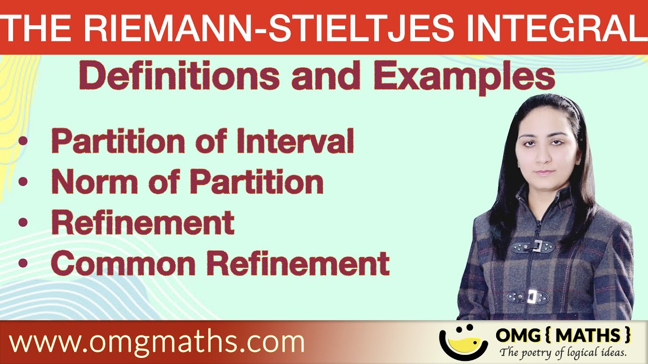 Partition of Interval | Norm of Partition | Refinement | Definition | Riemann-Stieltjes Integral