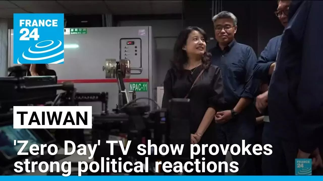 'Zero Day' Taiwanese TV show provokes strong political reactions &bull; FRANCE 24 English