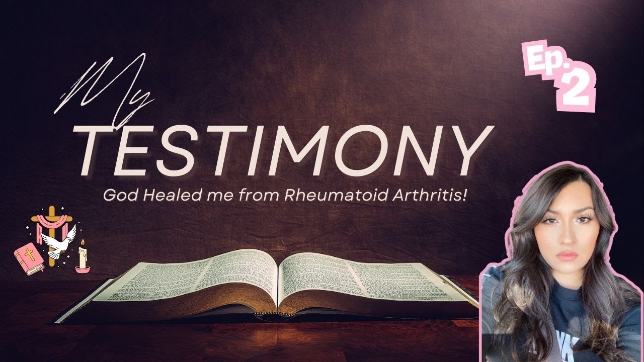 My Testimony: God healed me from Rheumatoid Arthritis.