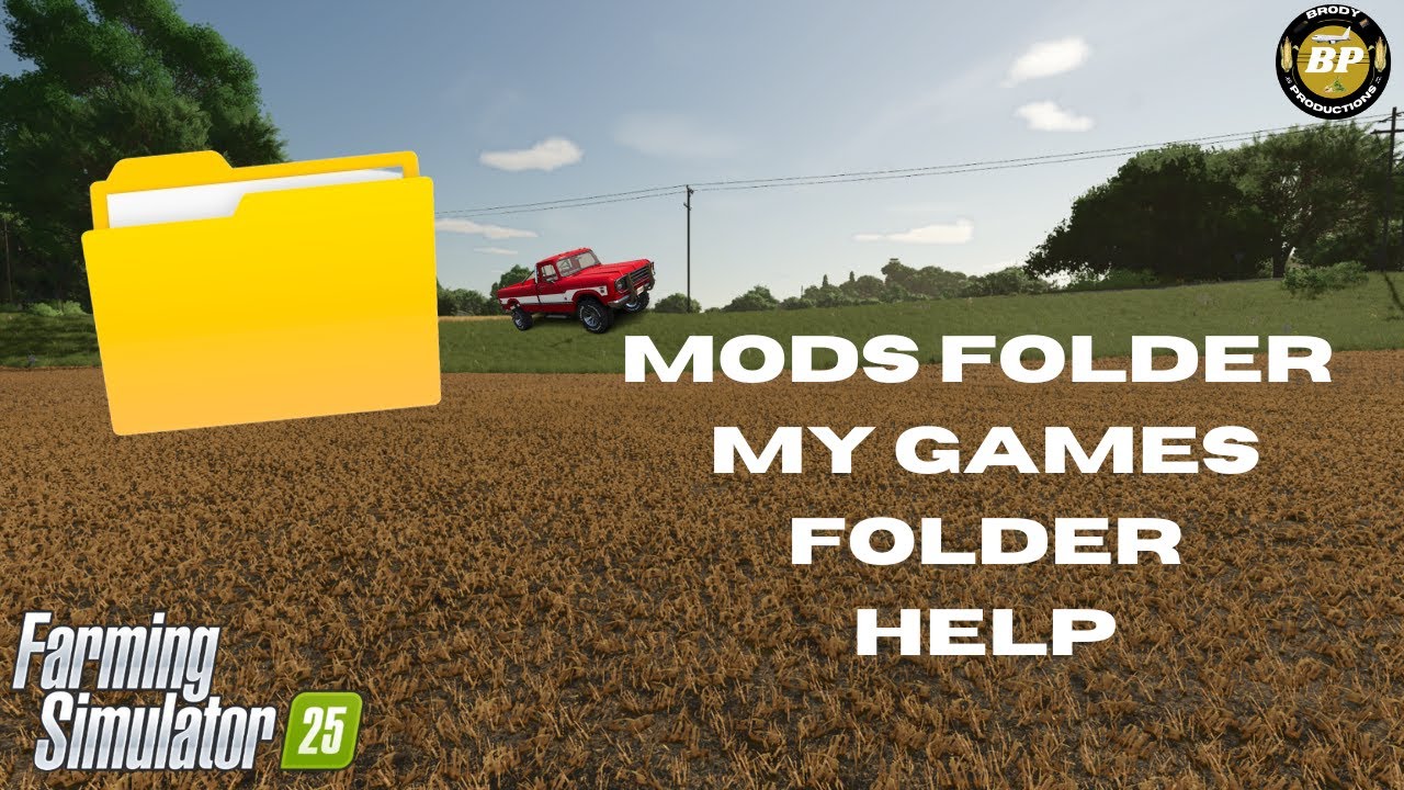 Farming Simulator 25 Help Video For Mods Folder/My Games Folder *Guide* (PC)