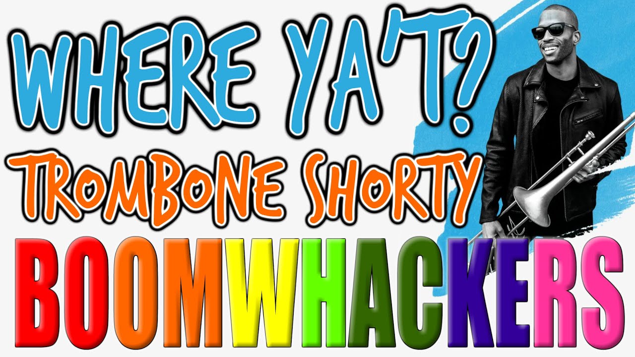 Where Ya't by Trombone Shorty | Boomwhackers!