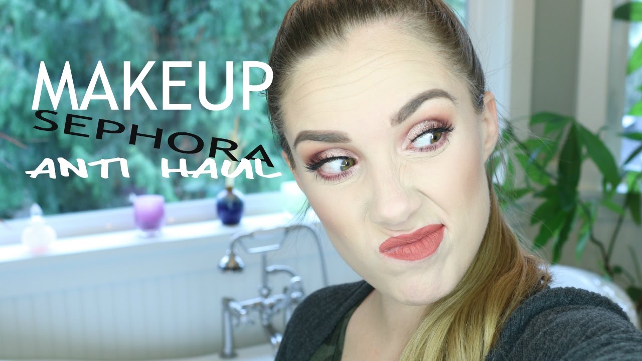 SEPHORA Anti Haul | Sarah Nicole