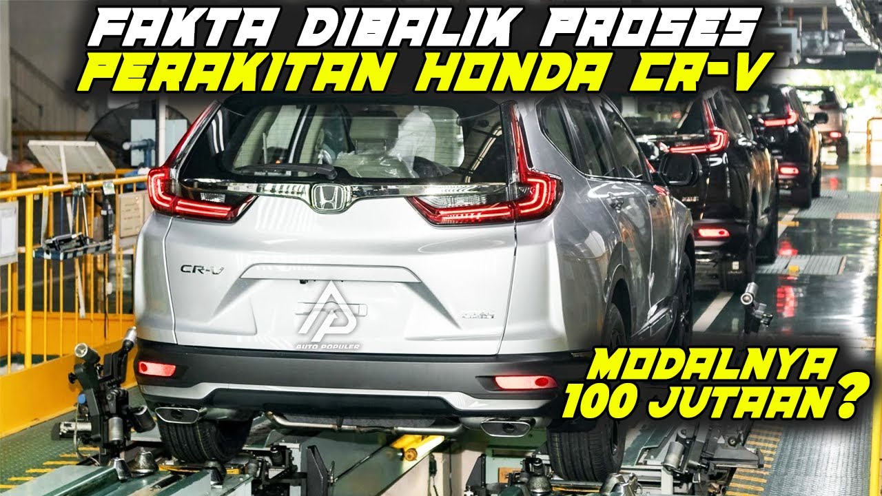 KOK BISA MOBIL INI MAHAL BANGET? Padahal Seperti Ini Proses Dibalik Dapur Pembuatan Honda CR-V!
