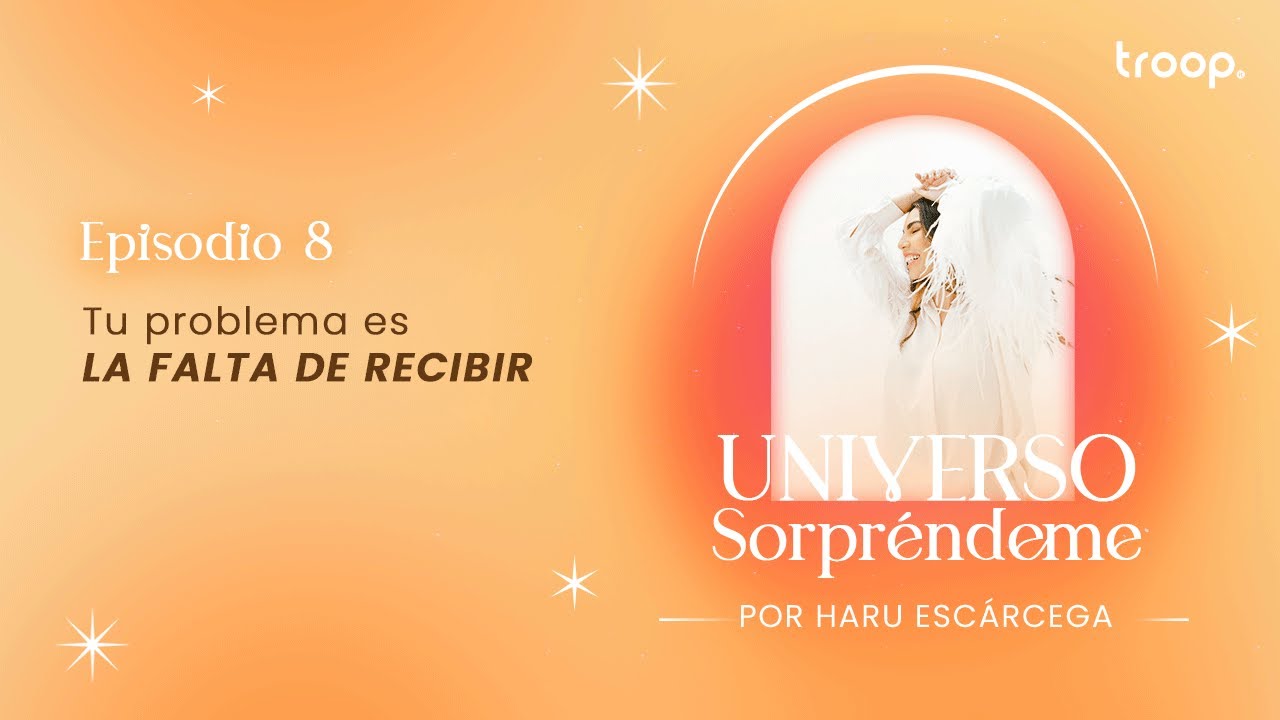 Tu problema es la falta de recibir | Universo Sorpréndeme