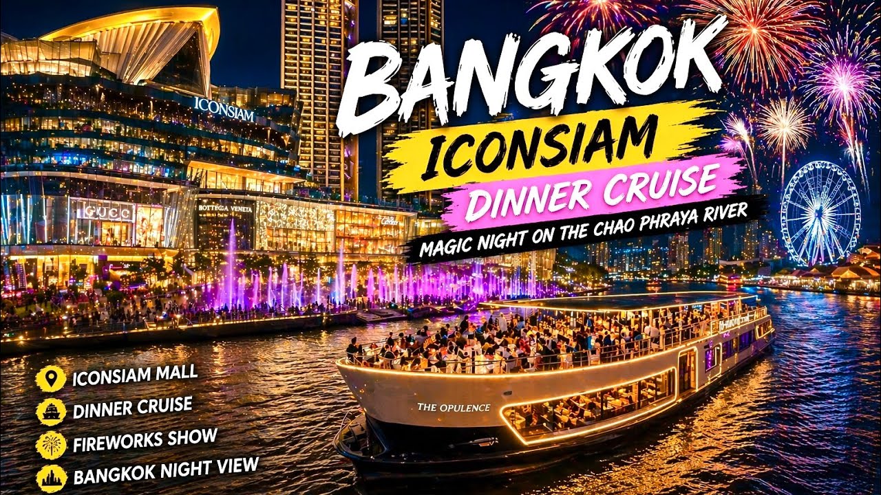 ICONSIAM Mall | Bangkok Dinner Cruise | Fireworks