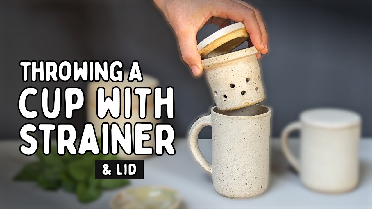 How to make a Tea Cup with a Strainer & Lid that Fit Perfectly