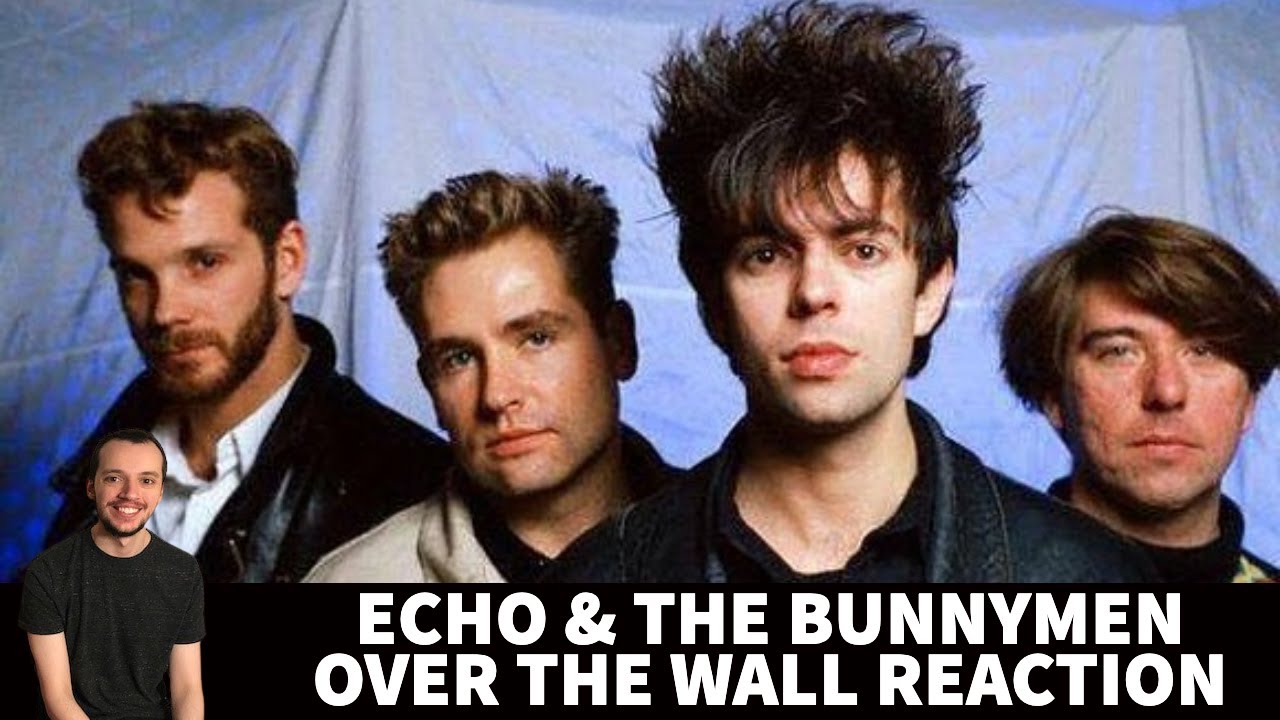 Echo & The Bunnymen Reaction - Over The Wall Song Reaction!