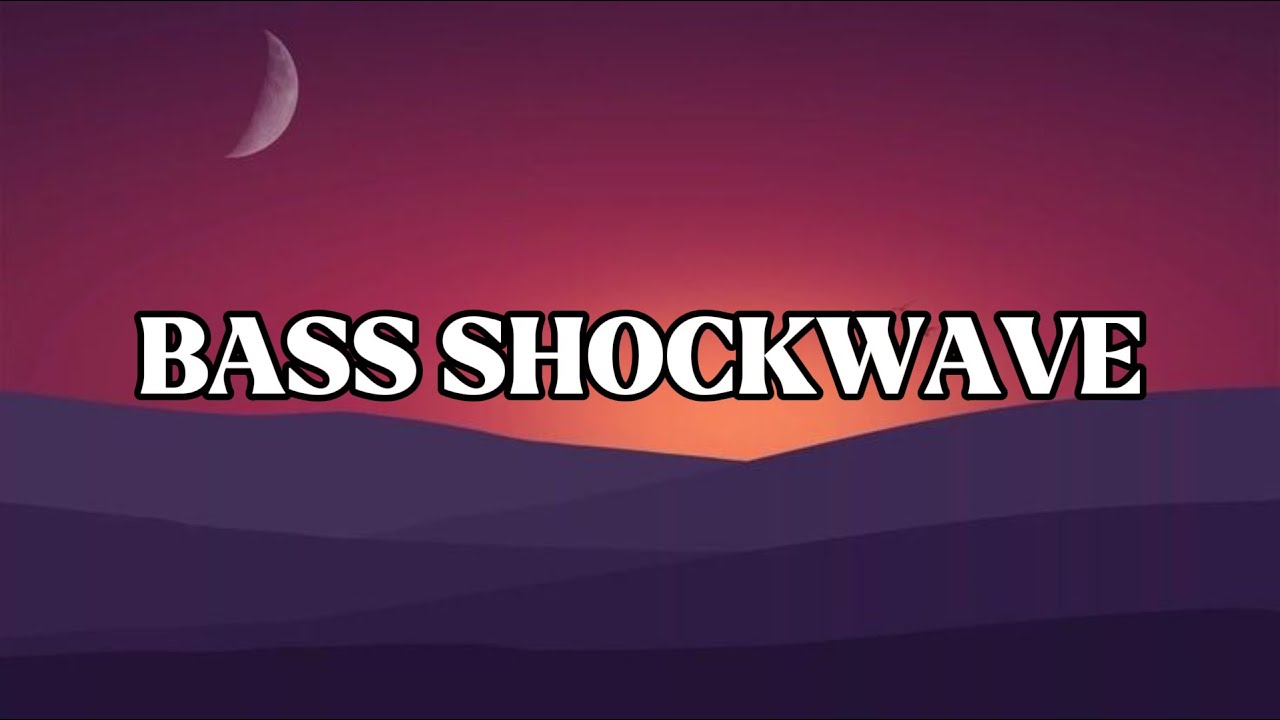 BASS SHOCKWAVE || Lyrics || MT
