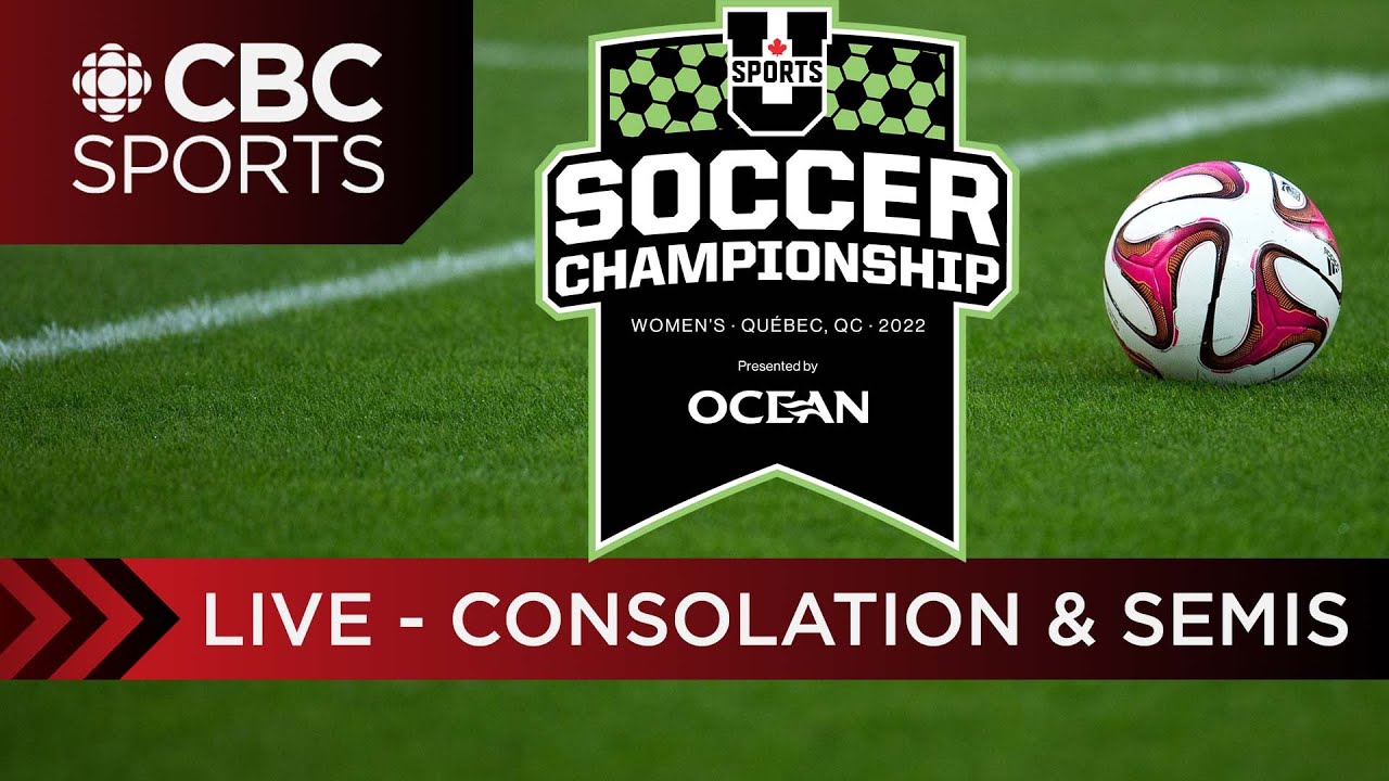 U Sports Women’s Soccer National Championship: Consolation & Semifinals | CBC Sports