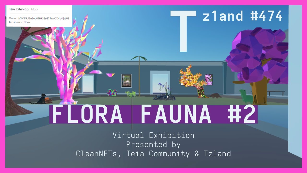 Teia Community /// FLORA | FAUNA 2 Exhibit in Tz1and @ Place#474