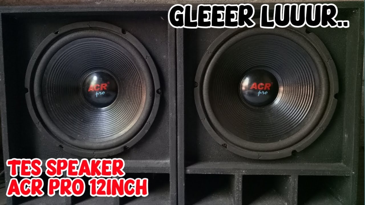 Tes speaker acr Pro 12inch (ternyata horeg)👍🏻