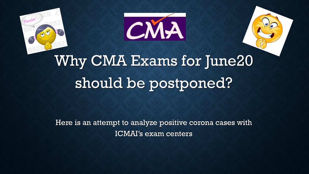 Why CMA Exams for June20 should be postponed?