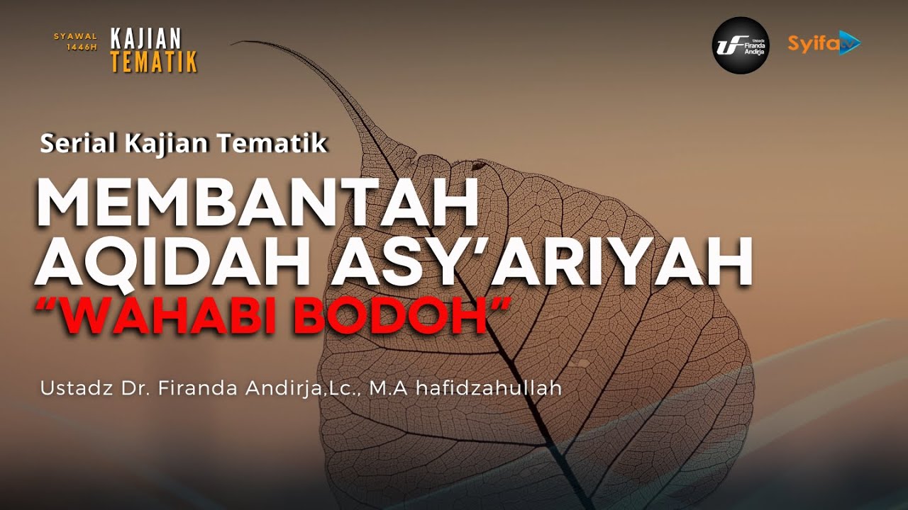 Memahami Aqidah Asy'ariyah Secara Mendalam - Ustadz Dr. Firanda Andirja, Lc. M.A