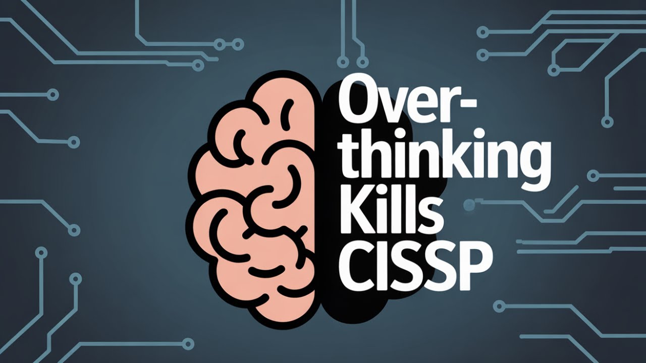 Чрезмерное обдумывание — тихий убийца успеха на сертификации CISSP.