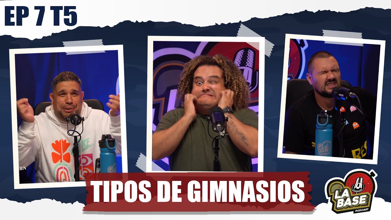 Tipos de gimnasios | La Base Podcast | EP7 | T5