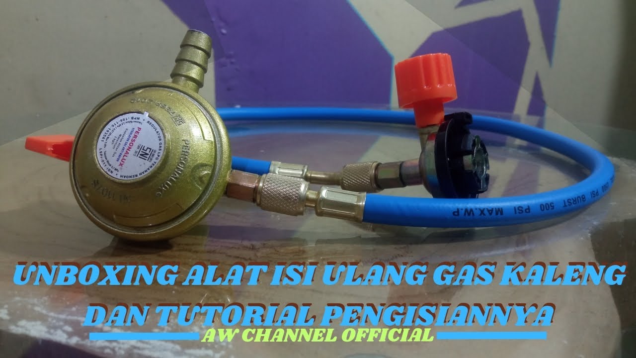 #19 UNBOXING ALAT ISI ULANG GAS KALENG DAN TUTORIAL PENGISIANNYA