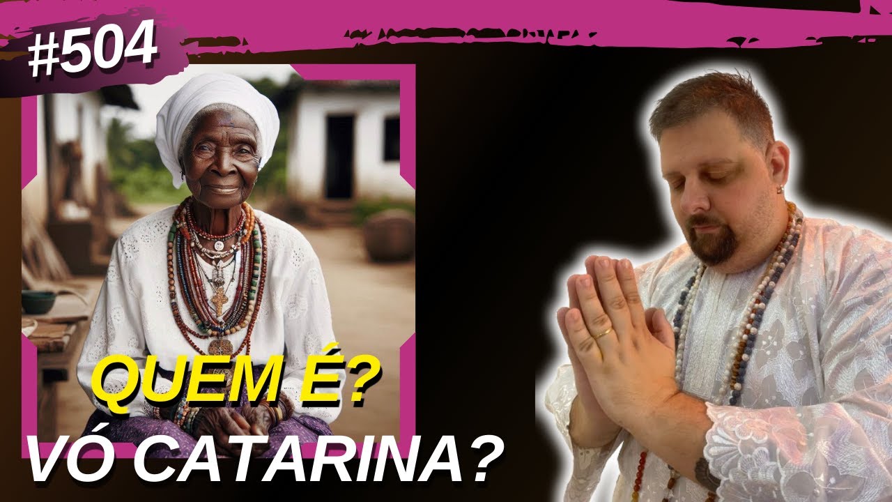 #504 - Pílula de Umbanda - Quem é Vó Catarina?