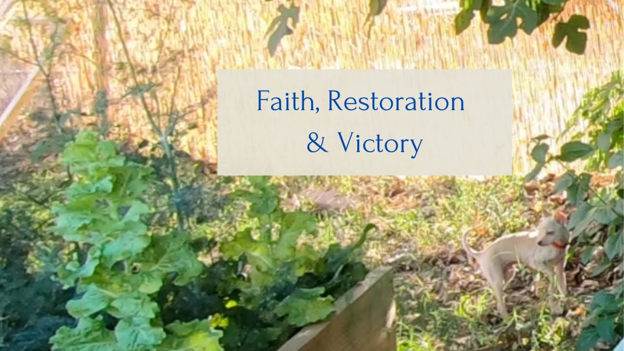 Faith, Restoration & Victory