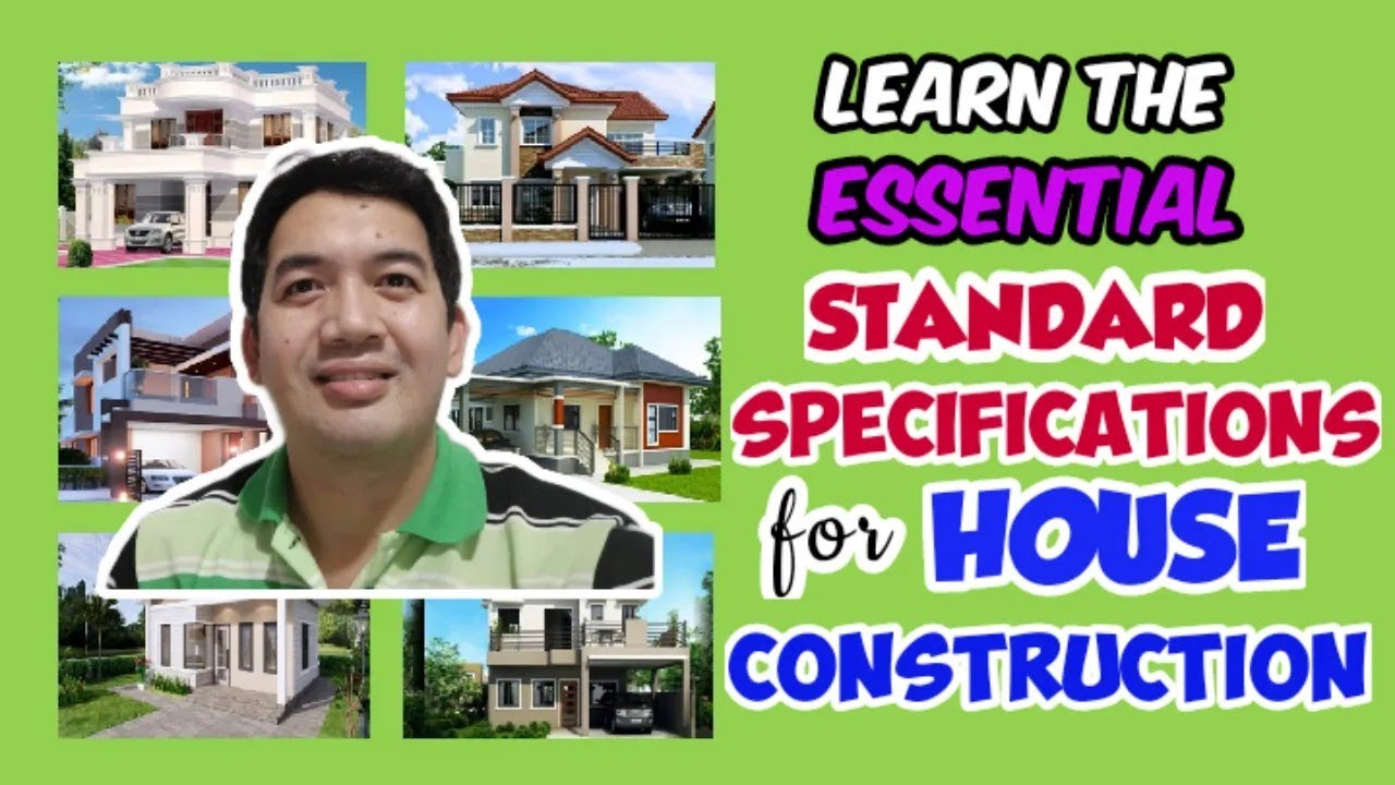 LEARN THE ESSENTIAL STANDARD SPECIFICATIONS FOR HOUSE CONSTRUCTION