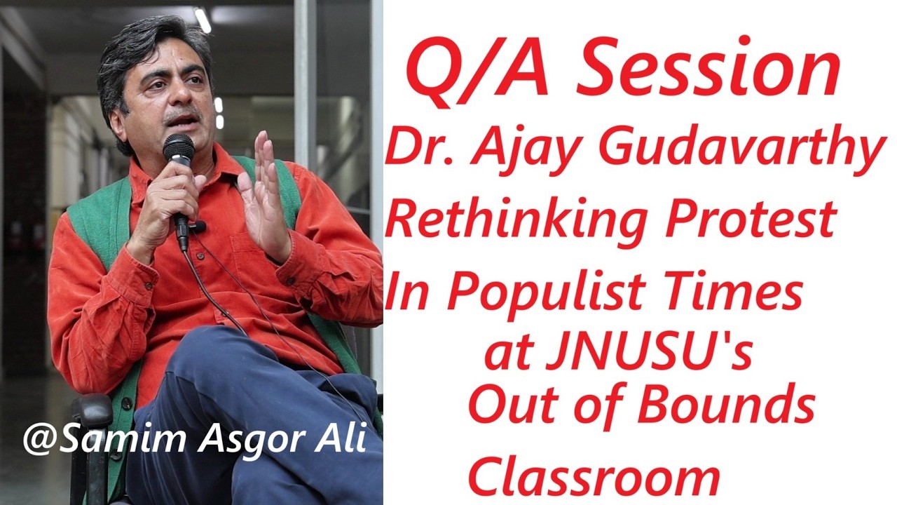 Q/A Session | Dr. Ajay Gudavarthy | Rethinking Protest In Populist Times | Out of Bounds Classroom