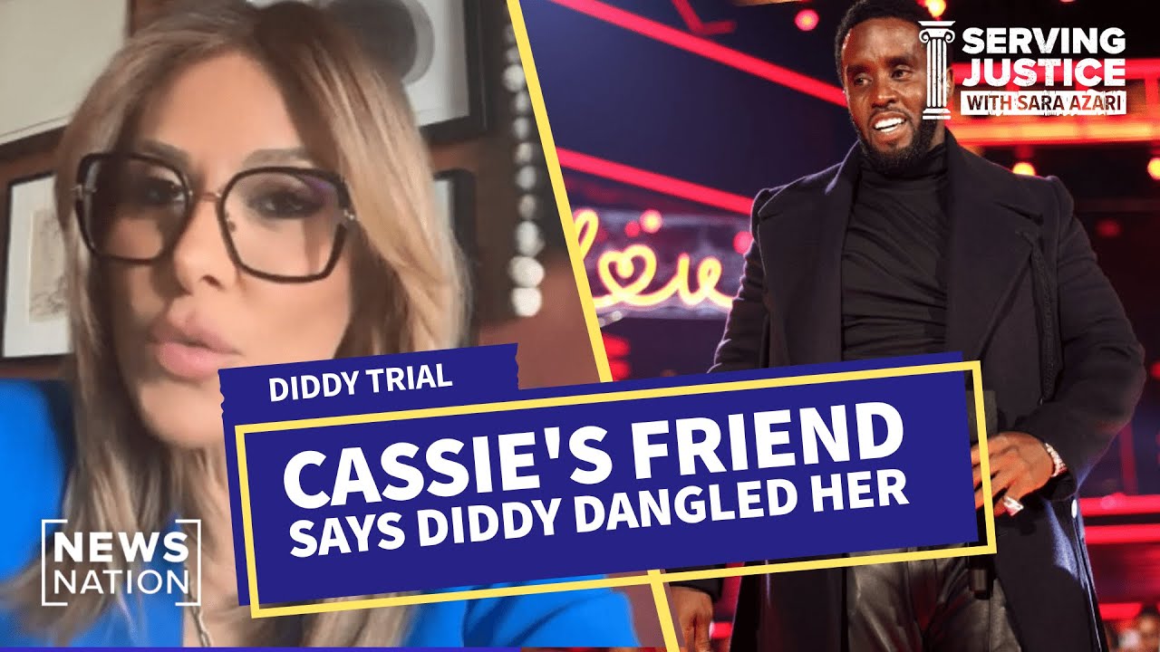 Diddy trial Day 16: Cassie’s friend says Diddy dangled her over apartment balcony | Serving Justice