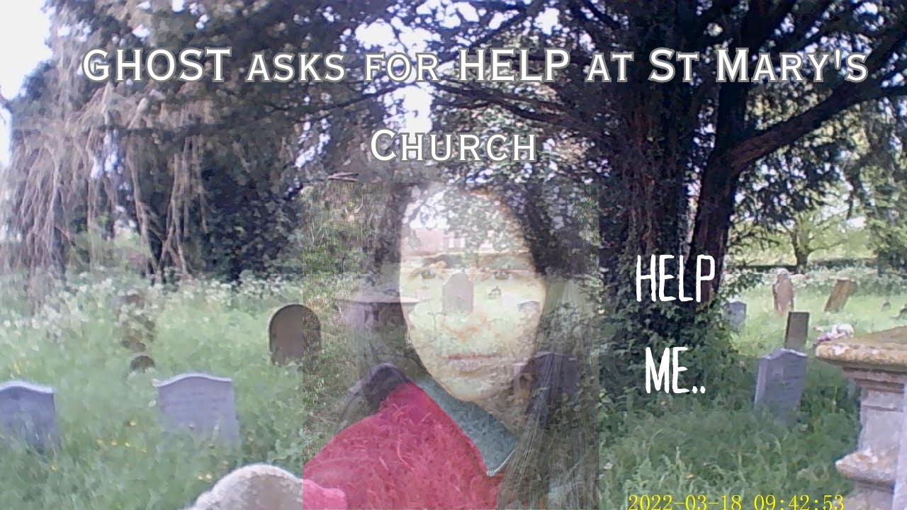 GHOST asks for HELP  at St Mary's Church - Bucklebury Berkshire