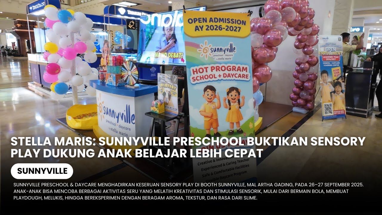 STELLA MARIS: SUNNYVILLE PRESCHOOL BUKTIKAN SENSORY PLAY DUKUNG ANAK BELAJAR LEBIH CEPAT