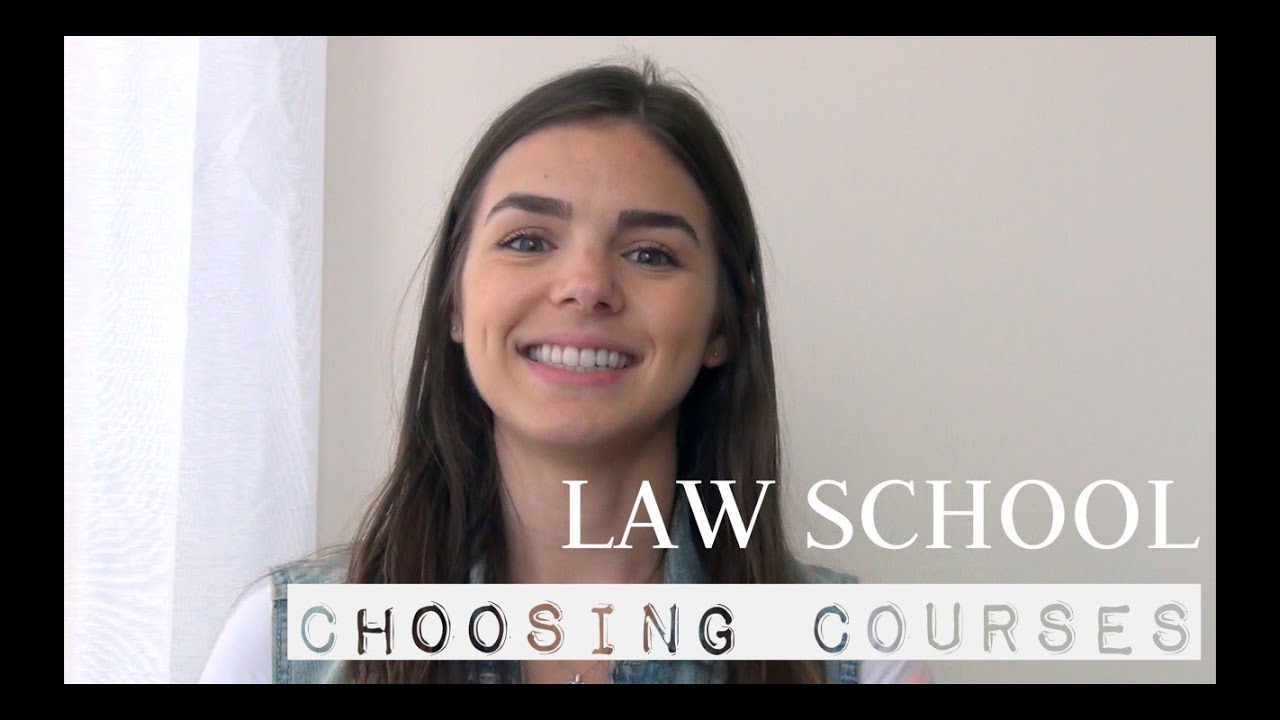 LAW SCHOOL | Choosing Courses