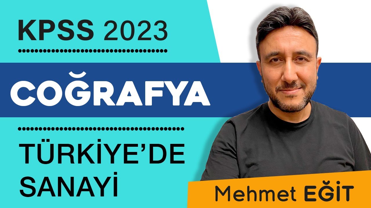 38 - KPSS COĞRAFYA  - TÜRKİYE'DE SANAYİ - MEHMET EĞİT #kpss2023  #yks