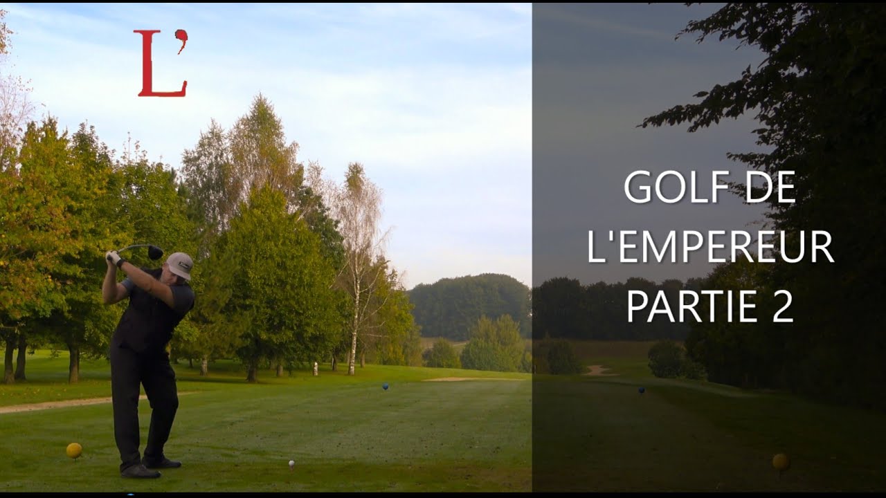Golf L'empereur Partie 2